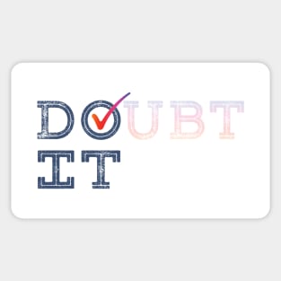 Don't Doubt, Do It! Sticker